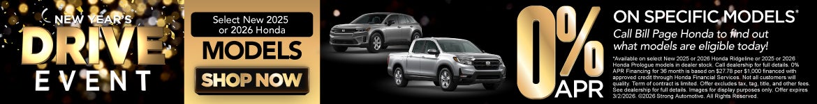 Select New 2025 or 2026 Honda Models "Get as low as 0% APR on Specific Models* Call Bill Page Honda